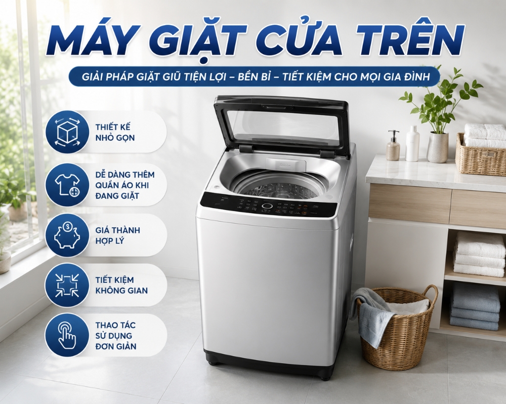 Máy giặt cửa trên là loại máy giặt có cửa mở ở phía trên thân máy