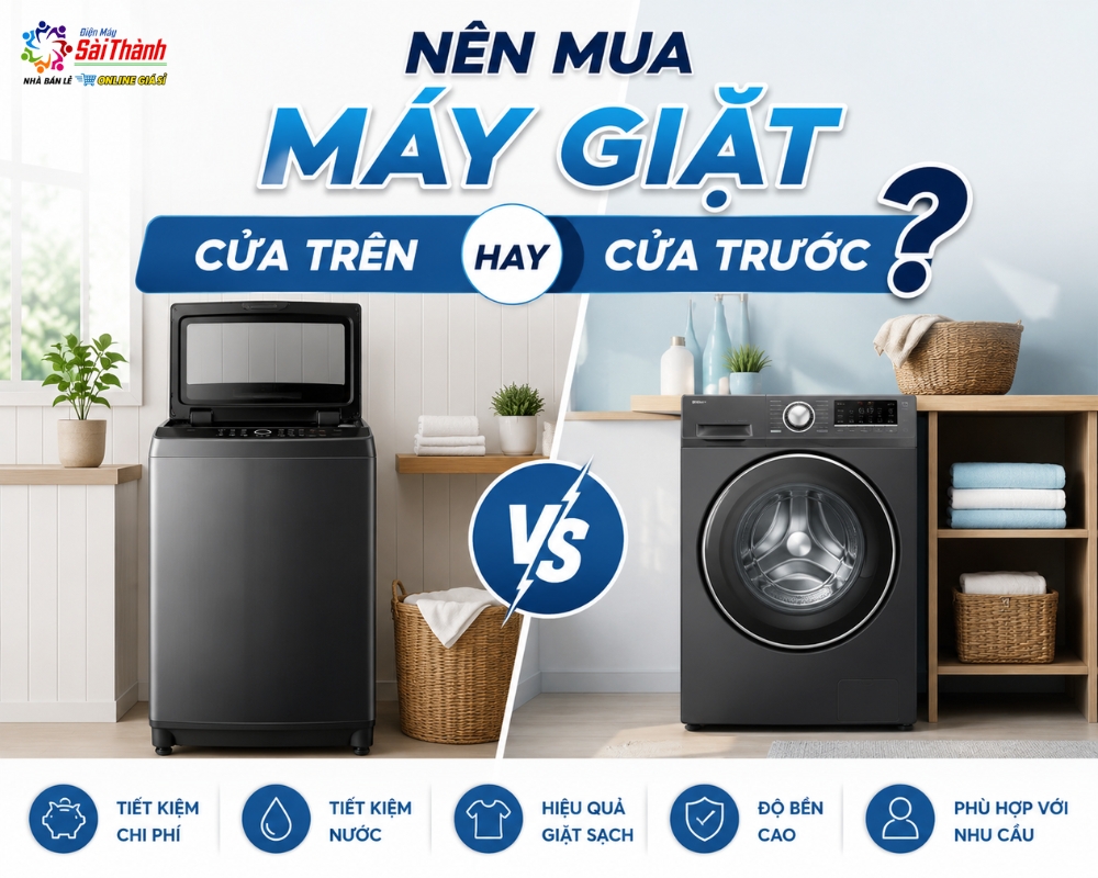 Nên mua máy giặt cửa trên hay cửa trước?