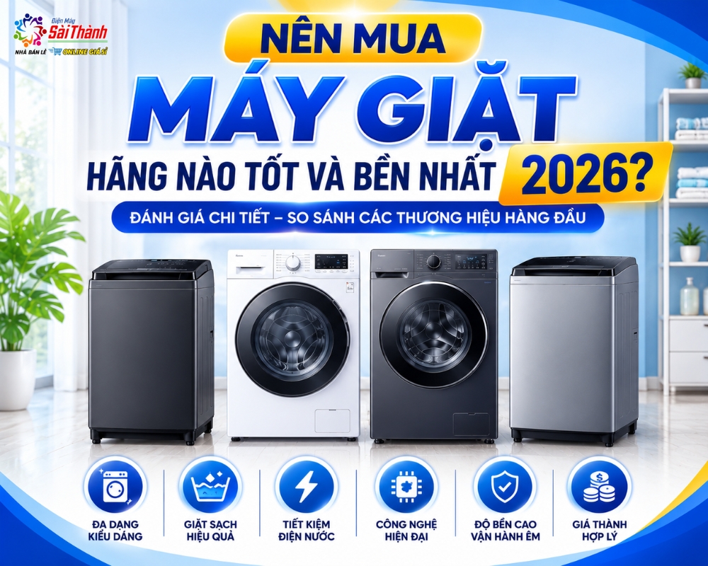 Nên mua máy giặt hãng nào tốt và bền nhất?