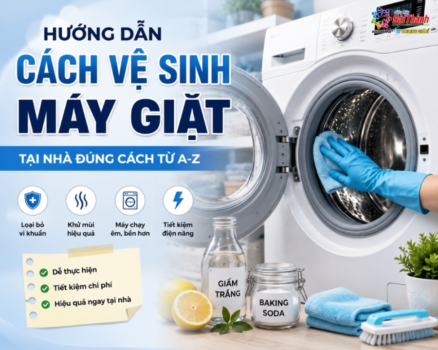 Hướng Dẫn Cách Vệ Sinh Máy Giặt Tại Nhà Đúng Cách Từ A-Z 