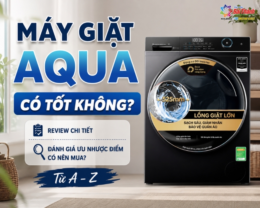 Máy Giặt Aqua Có Tốt Không? Review Chi Tiết Từ A-Z