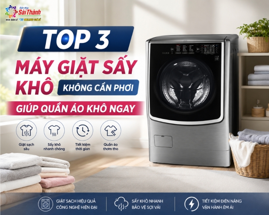 Top 3 Máy Giặt Sấy Khô Không Cần Phơi Giúp Quần Áo Khô Ngay