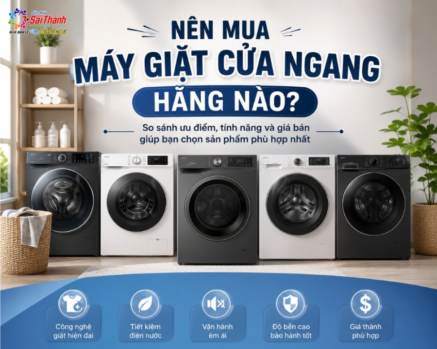 Nên Mua Máy Giặt Cửa Ngang Hãng Nào?