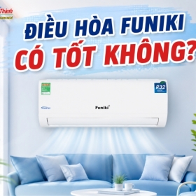 Điều Hòa Funiki Có Tốt Không? Có Tiết Kiệm Điện Không?