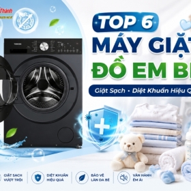 Top 6 Máy Giặt Đồ Em Bé Giặt Sạch, Diệt Khuẩn Hiệu Quả