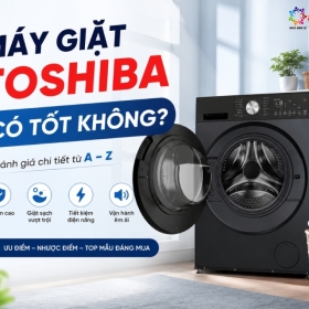 Máy Giặt Toshiba Có Tốt Không? Đánh Giá Chi Tiết Từ A - Z