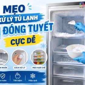 Mẹo Xử Lý Tủ Lạnh Bị Đóng Tuyết Cực Dễ