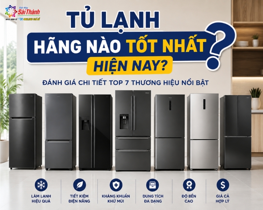 Đánh Giá Tủ Lạnh Hãng Nào Tốt Nhất Hiện Nay