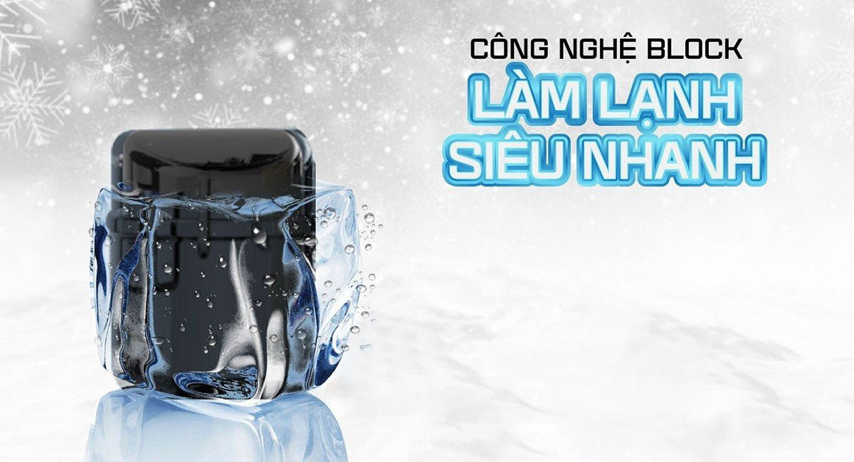 Công nghệ làm lạnh siêu nhanh Block